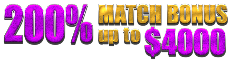 200% Match Bonus up to $4000