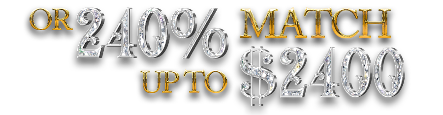OR 240% Match Bonus